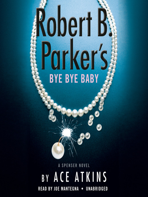 Title details for Bye Bye Baby by Ace Atkins - Available